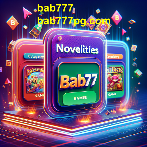 Novidades Bab777 Lança Nova Categoria de Jogos: Novidades